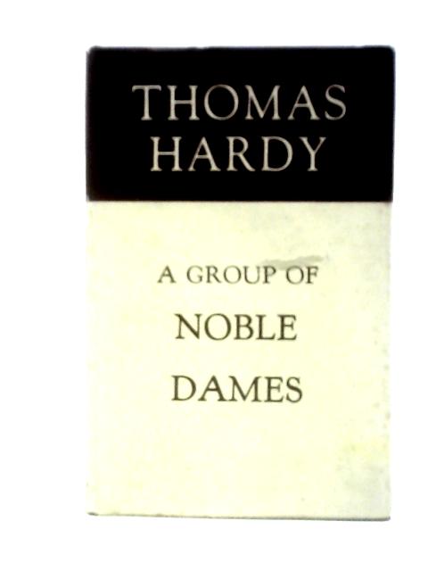 A Group Of Noble Dames. By Thomas Hardy