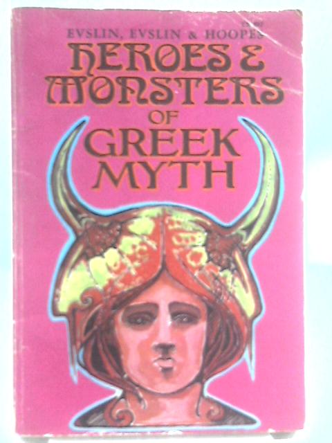 Heroes and Monsters of Greek Myth von Bernard Evslin Dorothy Evslin Ned Hoopes