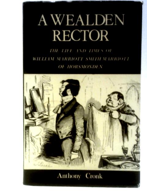 Wealden Rector: Life of William Marriott Smith-Marriott von Anthony Cronk