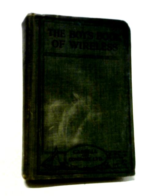 The Boy's Book of Wireless By Ernest H Robinson