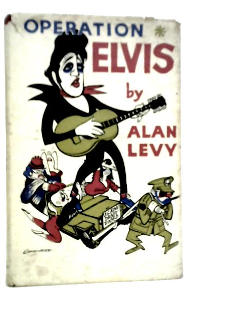 Operation Elvis von Alan Levy