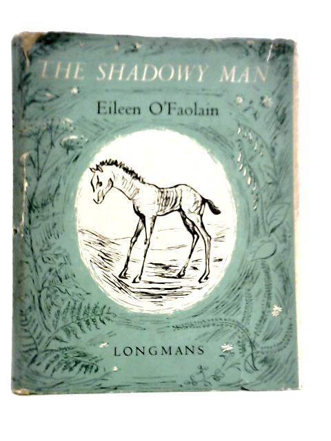 The Shadowy Man By Eileen O'Faolain