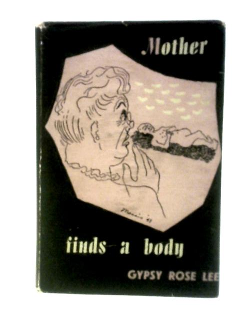 Mother Finds A Body von Gypsy Rose Lee