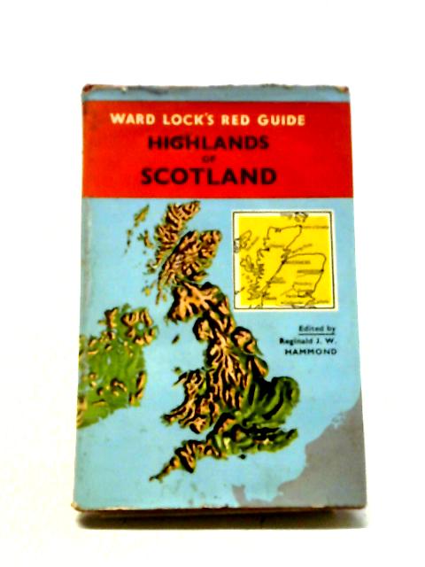 Ward Lock Red Guide: Highlands Of Scotland. By R.J.W. Hammond