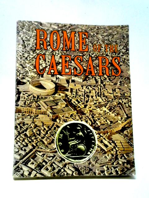 Rome of the Caesars By Leonardo B. Dal Maso