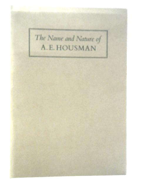 The Name and Nature of A.E. Housman from the Collection of Seymour Adelman