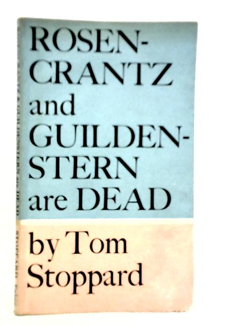 Rosencrantz & Guildenstern Are Dead By Tom Stoppard