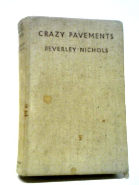 Crazy Pavements By Beverley Nichols