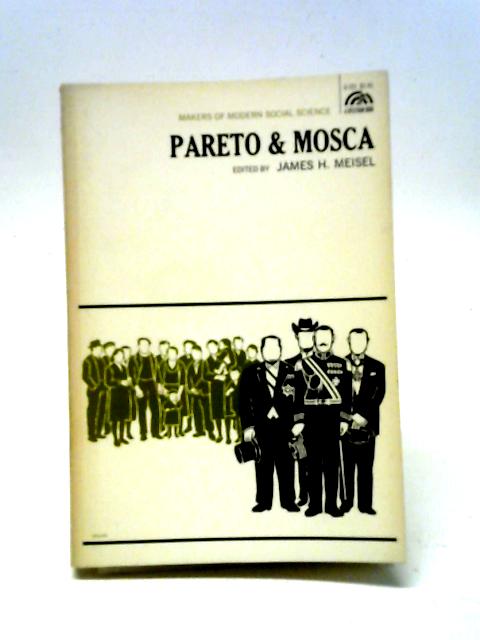 Pareto and Mosca (Spectrum Books) By James H. Meisel