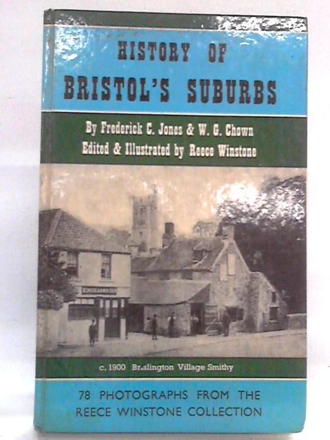 History of Bristol's Suburbs By F.C. Jones, W.G. Chown