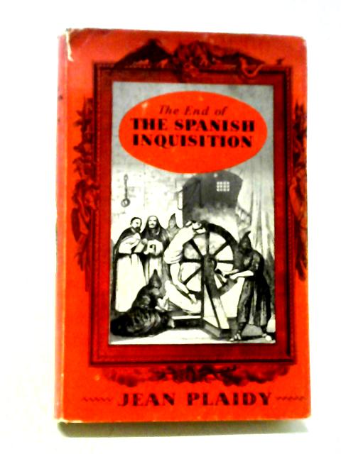 The End of the Spanish Inquisition By Jean Plaidy