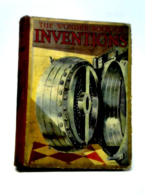 The Wonder Book of Inventions By Professor A.M. Low