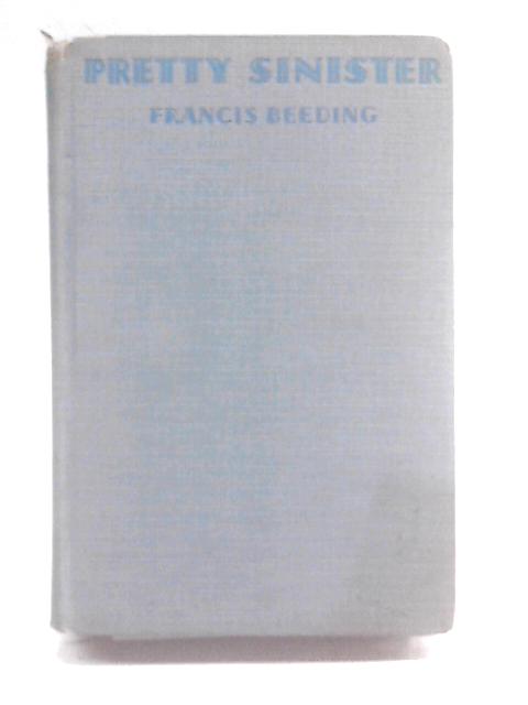 Pretty Sinister By Francis Beeding