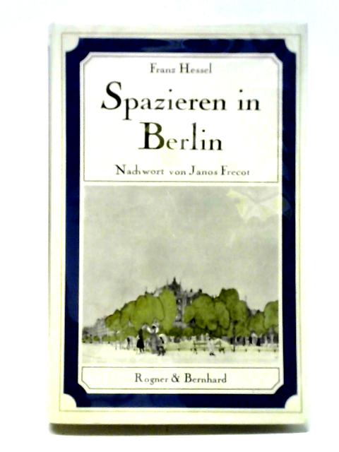 Spazieren In Berlin. von Franz Hessel