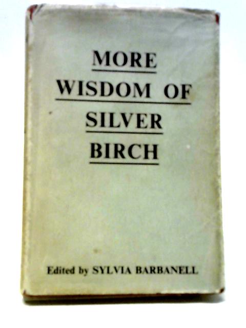 More Wisdom of Silver Birch von Sylvia Barbanell