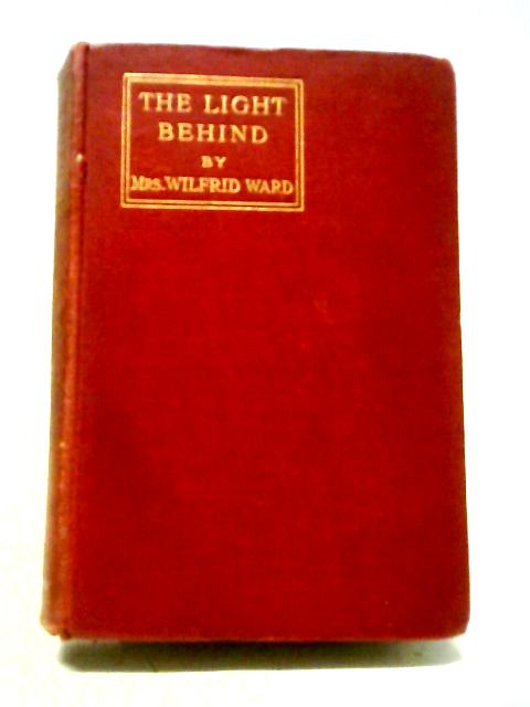 The Light Behind By Mrs Wilfrid Ward