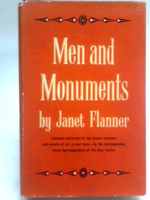 Men and Monuments By Janet Flanner