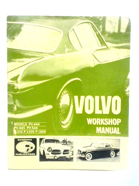 Workshop Manual for Volvo Models 1956 to 1964 By Unstated