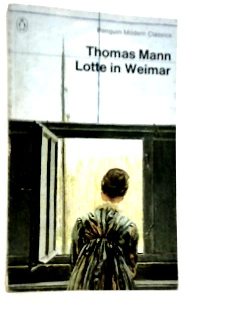 Lotte in Weimar By Thomas Mann