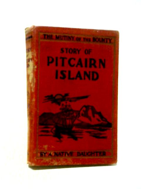 Mutiny of the Bounty and Story of Pitcairn Island von Rosalind Amelia Young