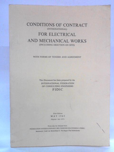 Conditions of Contract for Electrical and Mechanical Works By Federation Internationale des Ingenieurs-Conseils