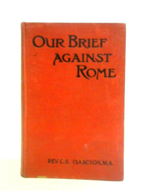 Our Brief Against Rome By Charles Stuteville Isaacson