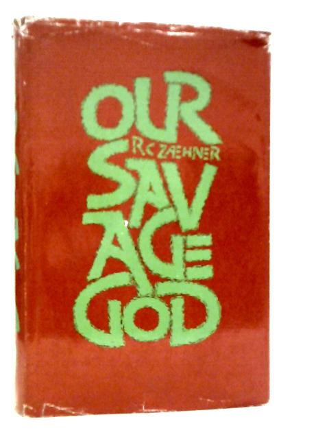 Our Savage God By R.C.Zaehner