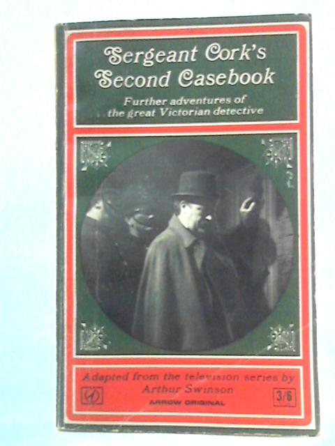 Sergeant Cork's Second Casebook von Arthur Swinson