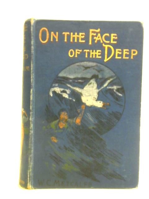 On the Face of the Deep By William Charles Metcalfe