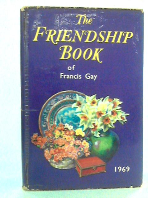 The Friendship Book of Francis Gay (1969) By Francis Gay