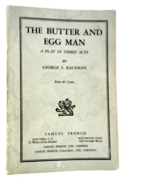 The Butter and Egg Man von George S.Kaufman