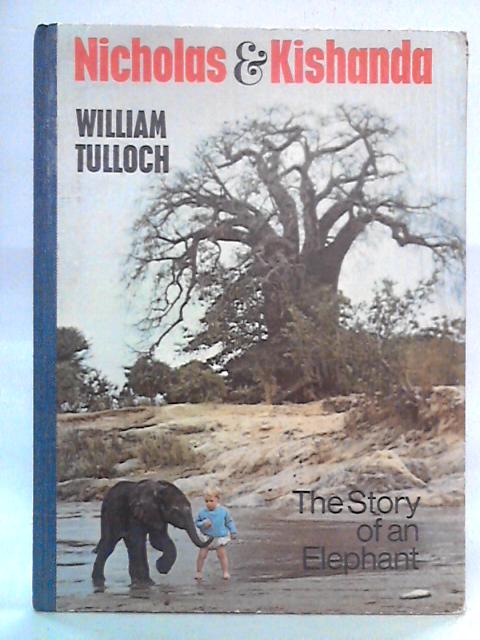 Nicholas And Kishanda: The Story Of An Elephant von William Tulloch