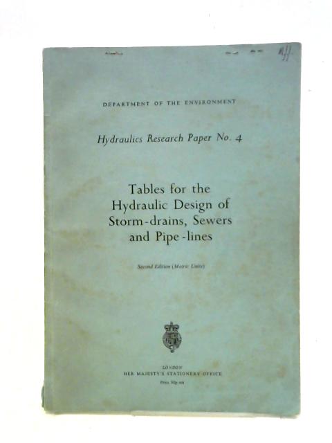 Tables for the Hydraulic Design of Storm-drains, Sewers and Pipe-lines By Peter Ackers