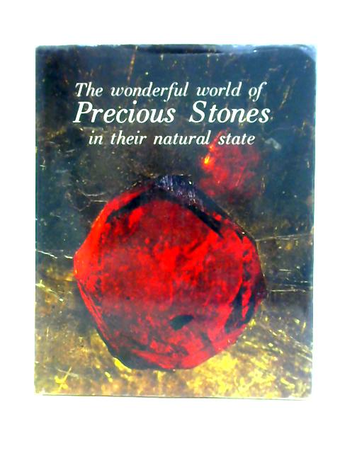 The Wonderful World Of Precious Stones In Their Natural State von Pierre Bariand