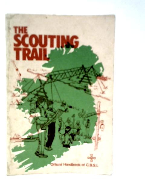 The Scouting Trail: Official Handbook of C.B.S.I.