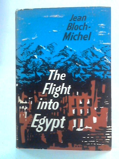 The Flight into Egypt By Jean Bloch-Michel