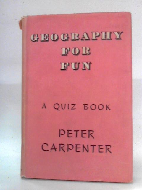 Geography for Fun: A Quiz Book von Peter Carpenter