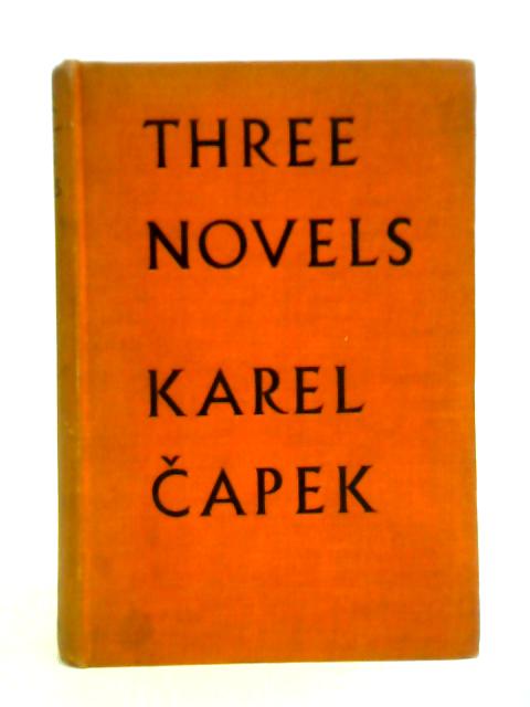 Three Novels: Hordubal, Meteor, An Ordinary Life von Karel Capek