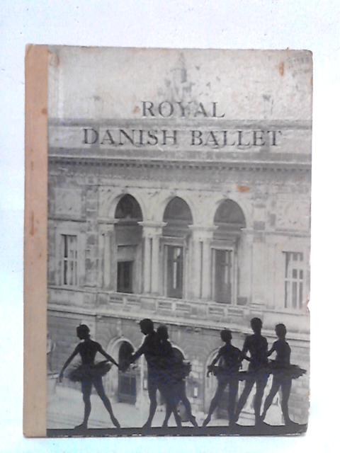 The Royal Danish Ballet: An Old Tradition and a Living Present By Svend Kragh-Jacobsen