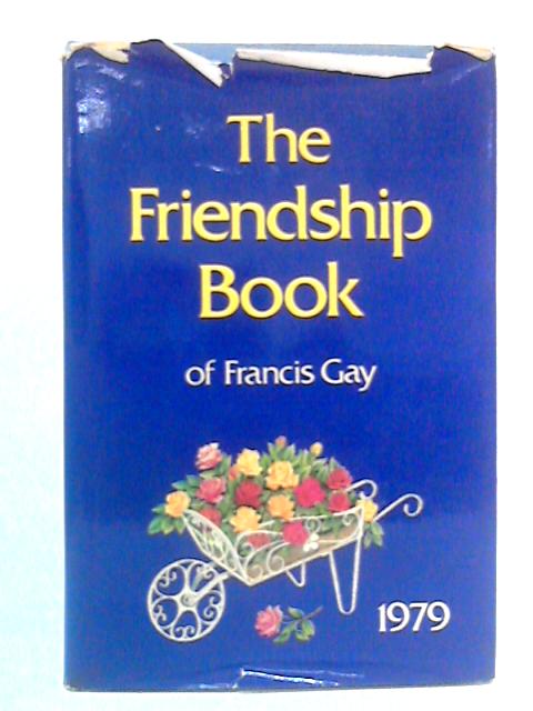 The Friendship Book of Francis Gay, 1979 von Francis Gay