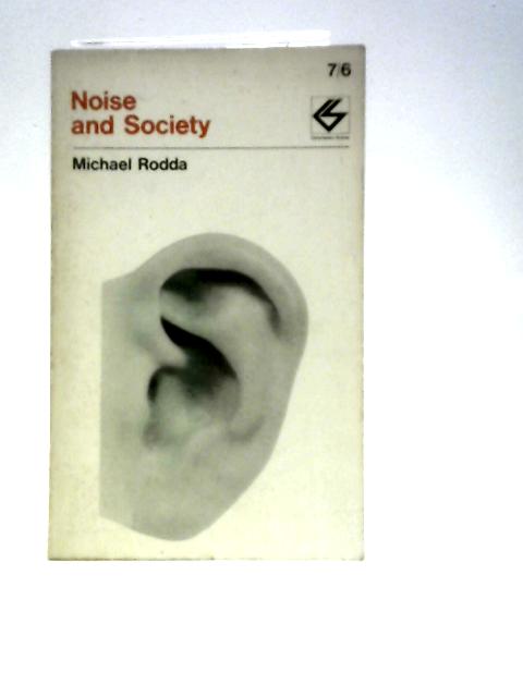 Noise and Society (Contemporary Science Paperbacks) By Michael Rodda