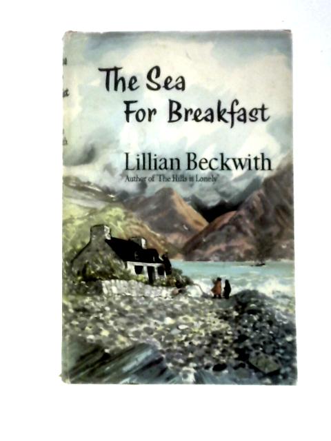 The Sea for Breakfast von Lillian Beckwith