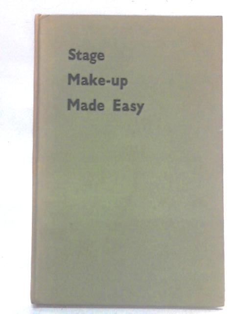 Stage Make-Up Made Easy By M. H. Benoliel