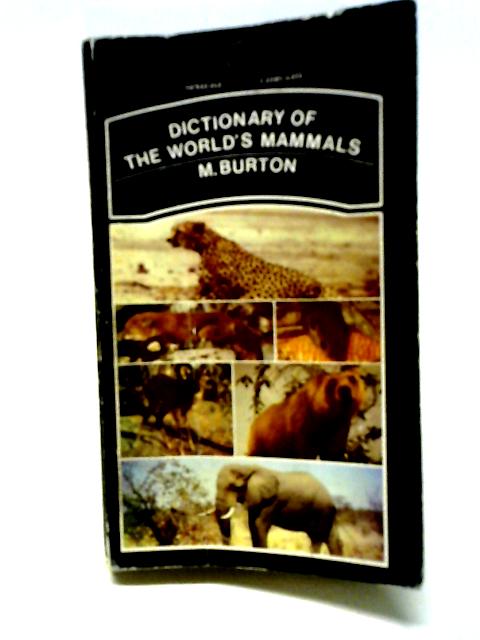 Dictionary of the World's Animals By Maurice Burton