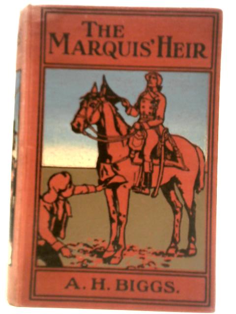 The Marquis' Heir By A. H. Biggs