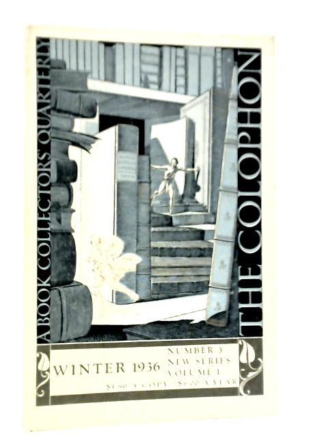 The Colophon : A Quarterly For Bookmen. Volume I, Number 3, Winter 1936 von Various