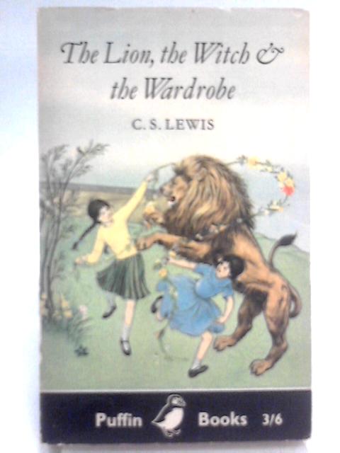 The Lion, the Witch & the Wardrobe By C. S. Lewis