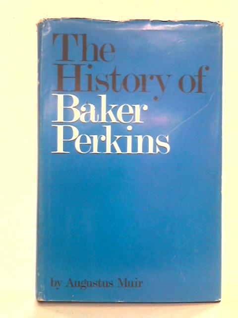 The History of Baker Perkins von A. Muir