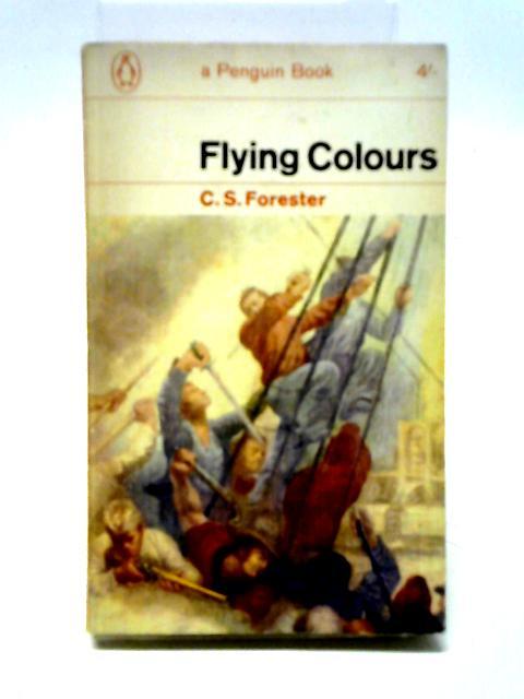 Flying Colours (Hornblower series) von C S Forester