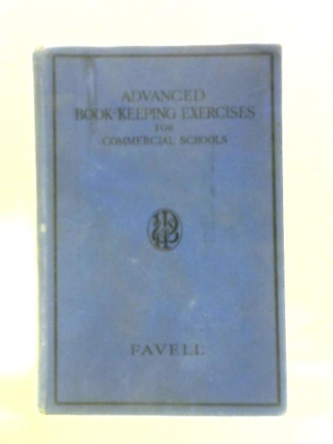 Advanced Book-exercises For Commercial Schools By A. J. Favell